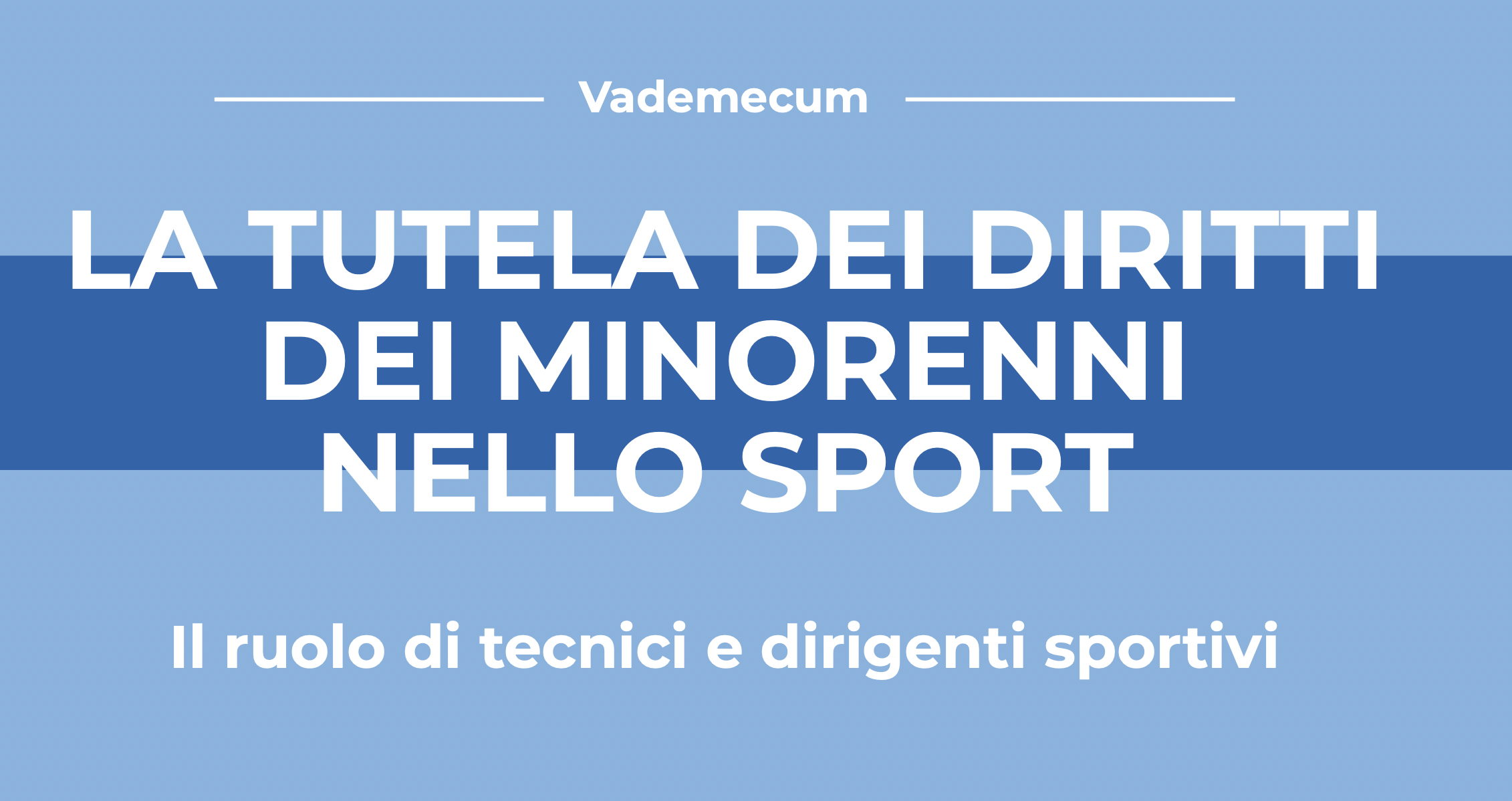 Scopri di più sull'articolo Vademecum “La tutela dei diritti dei minorenni nello sport”
