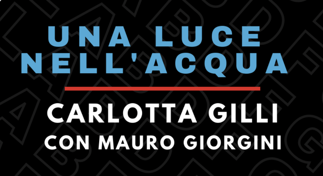 UNA LUCE NELL’ ACQUA. La prima del libro di Carlotta Gilli al Salone del Libro Internazionale di Torino